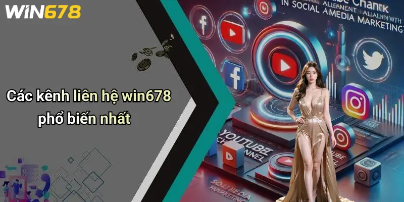 Các kênh liên hệ win678 phổ biến nhất