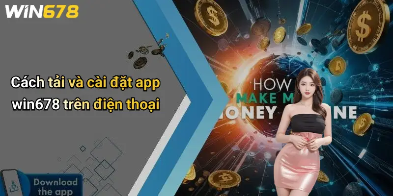 Cách tải và cài đặt app win678 trên điện thoại