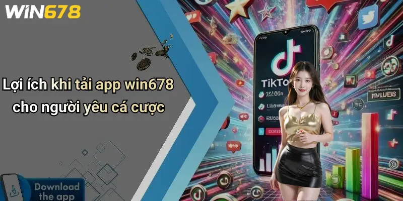 Lợi ích khi tải app win678 cho người yêu cá cược